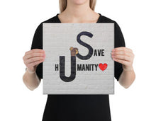 Load image into Gallery viewer, Save Humanity Canvas - Republica Humana
